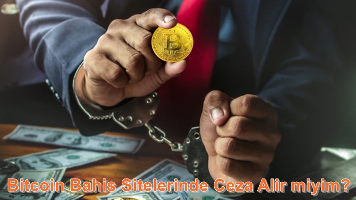 Bitcoin Bahis Sitelerinde Ceza Alır mıyım?