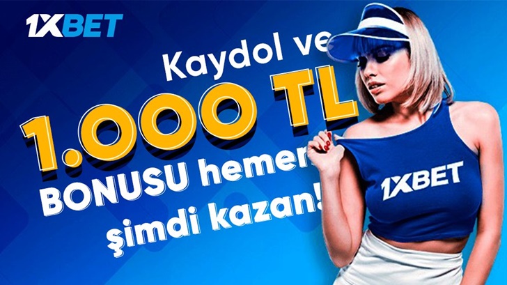 1xbet’in İlk Üyelik Bonusu 1.000 TL Oldu